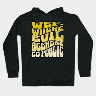 WEF : Where Evil Agendas Go Public Hoodie